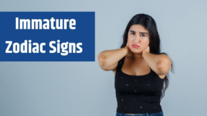 4 Most Immature Zodiac Signs In The World